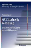 GPS Stochastic Modelling: Signal Quality Measures and Arma Processes