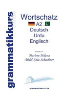 Wörterbuch Deutsch - Urdu- Englisch A2: Lernwortschatz A 2 Sprachkurs DEUTSCH zum erfolgreichen Selbstlernen für TeilnehmerInnen aus Pakistan