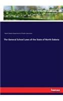 General School Laws of the State of North Dakota