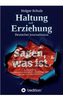 Haltung und Erziehung - Wie die deutschen Medien die Bürger zur Unmündigkeit erziehen