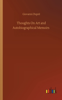 Thoughts On Art and Autobiographical Memoirs