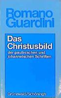 Das Christusbild Der Paulinischen Und Johanneischen Schriften