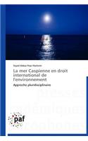 La Mer Caspienne En Droit International de l'Environnement