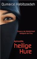Aphrodite, heilige Hure: Essenz der Weiblichkeit - Heiligkeit der Frau(German)