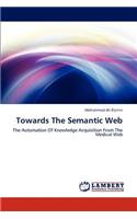 Towards the Semantic Web
