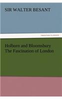Holborn and Bloomsbury the Fascination of London