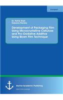 Development of Packaging Film Using Microcrystalline Cellulose and Pro-Oxidative Additive Using Blown Film Technique