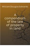 A compendium of the law of property in land: (English)