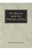Mr. Blaine and His Foreign Policy