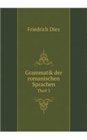 Grammatik Der Romanischen Sprachen Theil 3