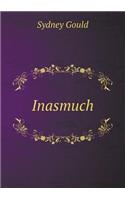 Inasmuch