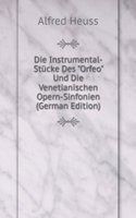 Die Instrumental-Stucke Des "Orfeo" Und Die Venetianischen Opern-Sinfonien (German Edition)