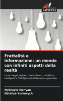 Frattalità e informazione: un mondo con infiniti aspetti della realtà