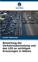 Bewertung der Verkehrsüberlastung und des LOS an wichtigen Kreuzungen in Adama