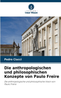 anthropologischen und philosophischen Konzepte von Paulo Freire