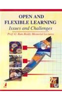 Open And Flexible Learning (Issues And Challenges: Prof G Ram Reddy Memorial Lectures)