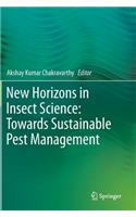 New Horizons in Insect Science: Towards Sustainable Pest Management