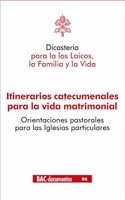 Itinerarios catecumenales para la vida matrimonial: Orientaciones pastorales para las Iglesias particulares