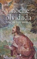 La noche olvidada: Velar con Jesus arrestado