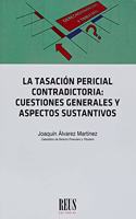 La tasacion pericial contradictoria: Cuestiones generales y aspectos sustantivos
