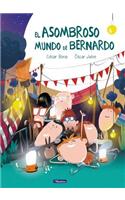 El asombroso mundo de Bernardo / The Astonishing World of Bernard