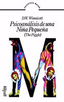 Psicoanalisis de una nina pequena/ The Piggle: An Account of the Pycho-analytic Treatment of a Little Girl