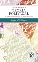 Guia de bolsillo de la teoria polivagal: El poder transformador de sentirse seguro (Spanish Edition)