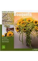 Bouquets: Creativity With Flowers