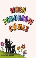 When tomorrow comes