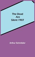 Dead Are Silent 1907