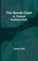 Secret Chart; or, Treasure Hunting in Hayti