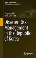 Disaster Risk Management in the Republic of Korea