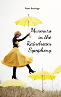 Murmurs in the Raindream Symphony