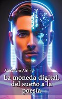 moneda digital, del sueño a la poesía