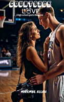 Courtside Love: A High School Sports Romance