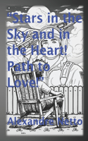 Stars in the Sky and in the Heart! Path to Love!