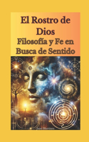 El Rostro de Dios: Filosofía y Fe en Busca de Sentido