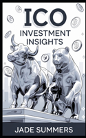 ICO Investment Insights: (7 Bitcoin & Cryptocurrencies: Your Ultimate Guide to the Digital Revolution)