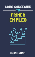 Cómo conseguir tu primer empleo