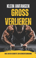 Klein anfangen, groß verlieren