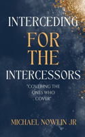 Interceding for the Intercessor