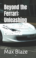 Beyond the Ferrari