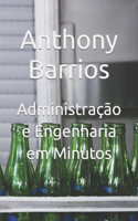 Administração e Engenharia em Minutos