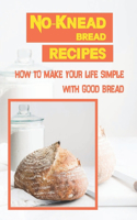 No-Knead Bread Recipes