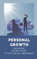 Personal Growth: Getting To Know 99 Facts For Self-Improvement: Short Story Based On Personality