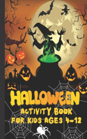 halloween activity book for kids ages 4-12: Activity book for kids ages 3 and Up, 2-4, 2-8, 4-6, 6-8, ages 4-8 with fun Halloween facts, Cute & Fun Halloween Activity Book for Boys & Girls, Am
