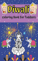 Diwali Coloring Book For Toddlers: Festival of Lights Book For Kids Diyas Decorations Diwali Colouring Celebration Day Rangoli Gift Hinduism for Childrens Age 3-5 5-7