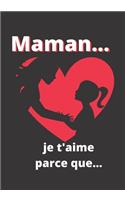 Maman... je t'aime parce que...
