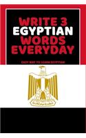 Write 3 Egyptian Words Everyday: Easy Way To Learn Egyptian