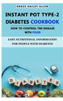 Instant Pot Type - 2 Diabetes Cookbook How to Control the Disease With Food